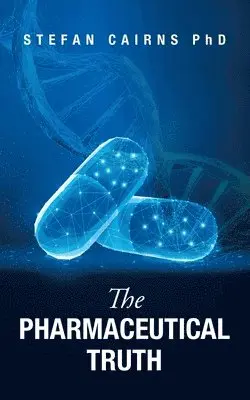 Stefan Cairns - Pharmaceutical Truth, Häftad. Tillgänglighet: Lägg i varukorg