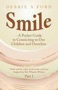 Smile - A Pocket Guide to Connecting to Our Children and Ourselves