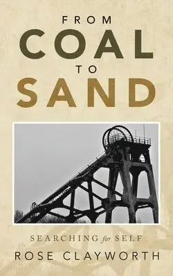 Rose Clayworth - From Coal to Sand, Häftad. Tillgänglighet: Lägg i varukorg