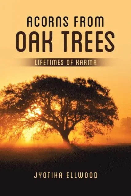 Jyotika Ellwood - Acorns from Oak Trees, E-bok. Tillgänglighet: Lägg i varukorg