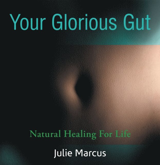 Julie Marcus - Your Glorious Gut, E-bok