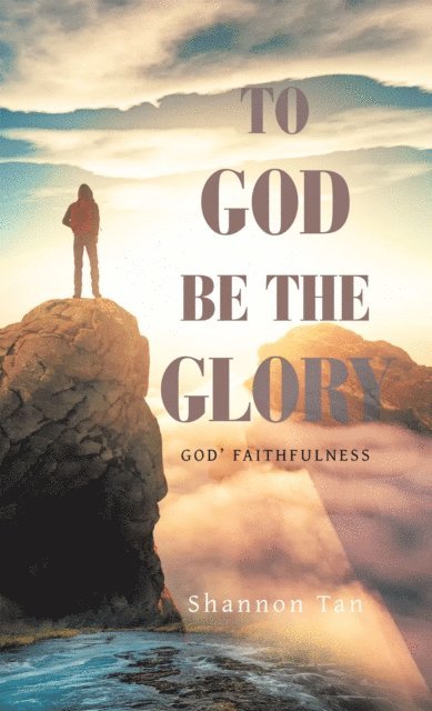 Shannon Tan - To God Be the Glory, E-bok