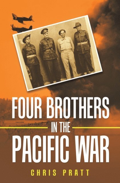 Chris Pratt - Four Brothers in the Pacific War, E-bok