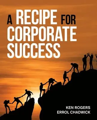 Ken Rogers, Errol Chadwick - Recipe for Corporate Success, Häftad. Tillgänglighet: Lägg i varukorg