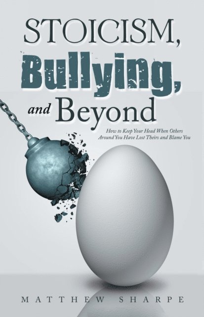 Matthew Sharpe - Stoicism, Bullying, and Beyond, E-bok