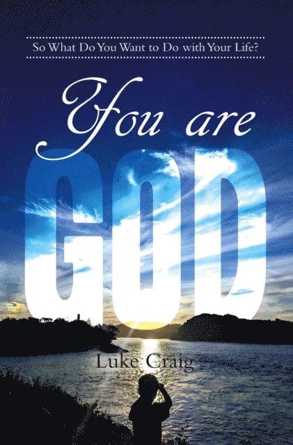 Luke Craig - You are God, E-bok