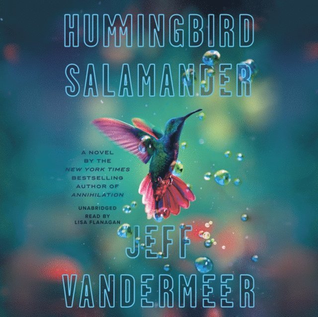 Jeff VanderMeer - Hummingbird Salamander, Ljudbok