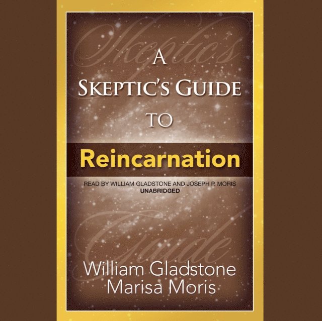 Joseph P. Moris, William Gladstone - Skeptic's Guide to Reincarnation, Ljudbok