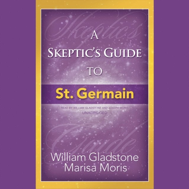 Joseph P. Moris, William Gladstone - Skeptic's Guide to St. Germain, Ljudbok