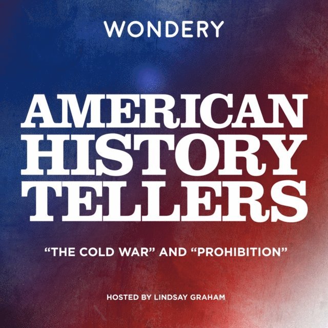 Christine Sismondo, Audra J. Wolfe - American History Tellers: &quote;The Cold War&quote; and &quote;Prohibition&quote;, Ljudbok