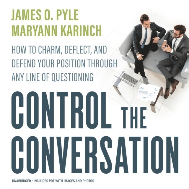 Maryann Karinch, James O. Pyle - Control the Conversation, Ljudbok