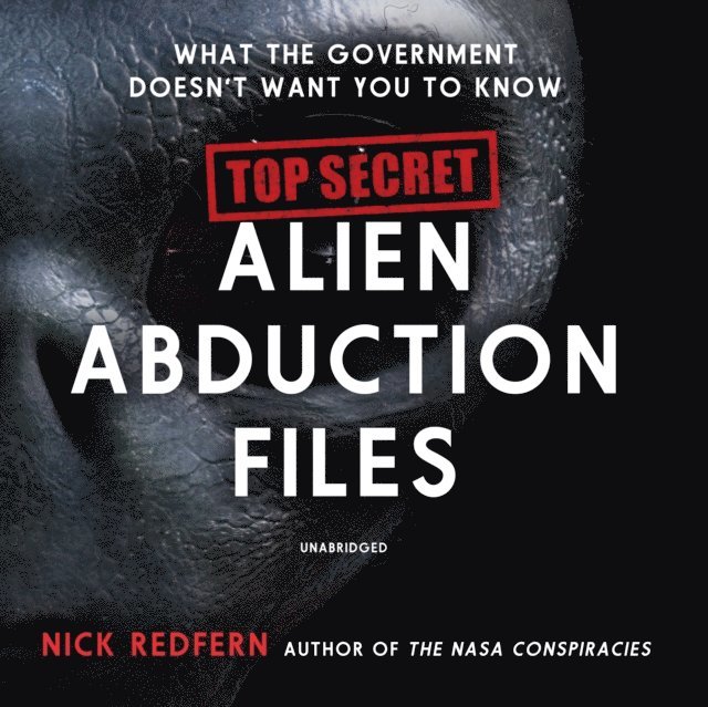 Nick Redfern - Top Secret Alien Abduction Files, Ljudbok