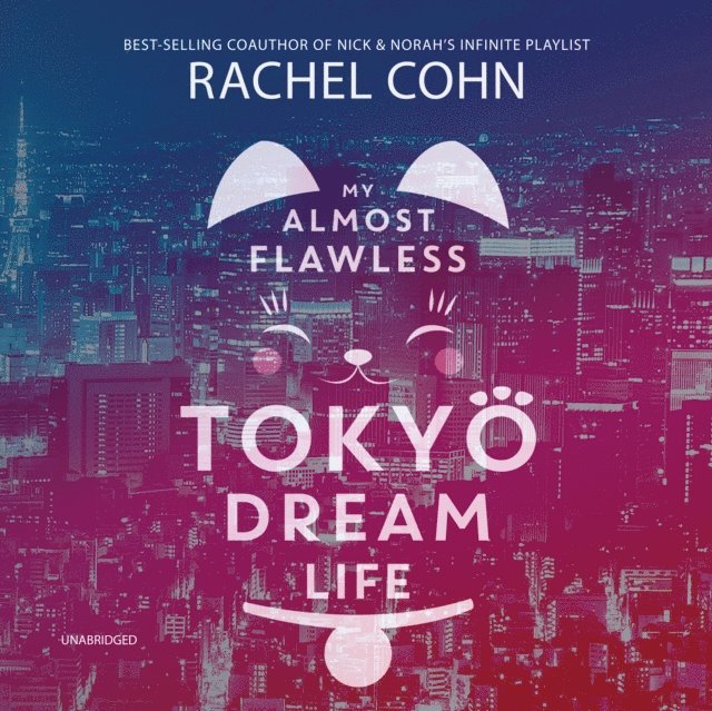 Rachel Cohn - My Almost Flawless Tokyo Dream Life, Ljudbok