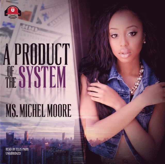 Ms. Michel Moore - Product of the System, Ljudbok