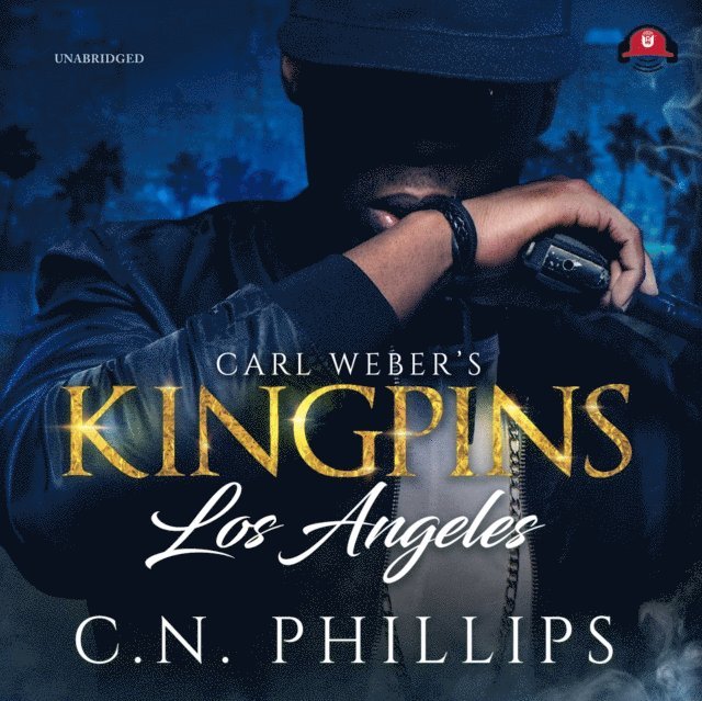 C. N. Phillips - Carl Weber's Kingpins: Los Angeles, Ljudbok