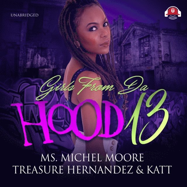 Katt, Treasure Hernandez, Ms. Michel Moore - Girls from da Hood 13, Ljudbok