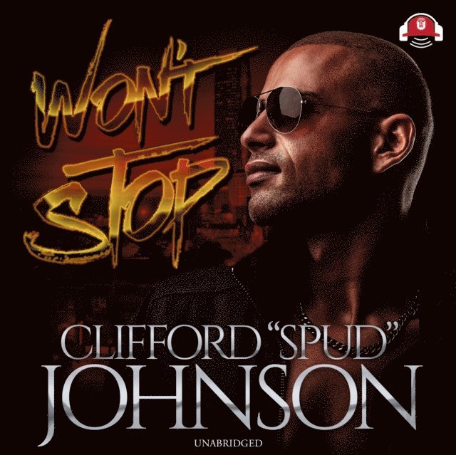 Clifford &quote;Spud&quote; Johnson - Won't Stop, Ljudbok