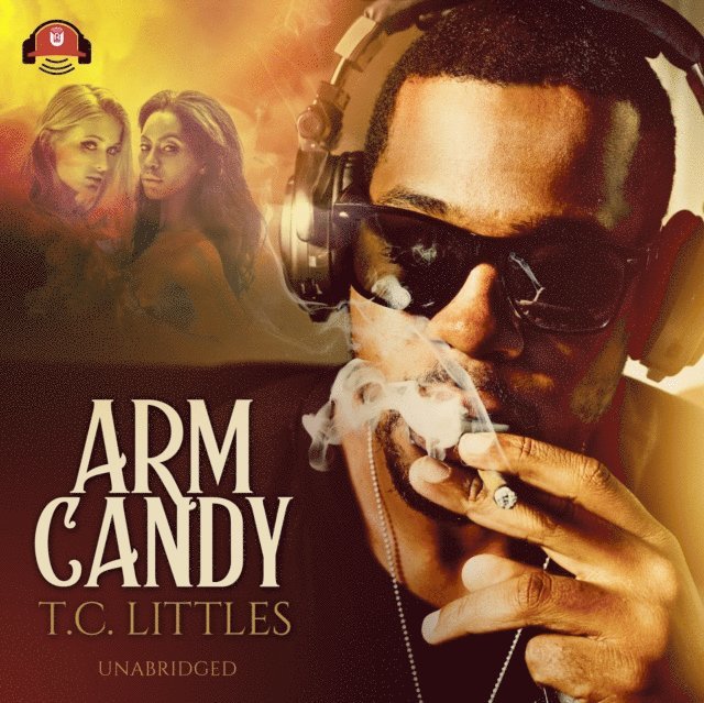 T. C. Littles - Arm Candy, Ljudbok