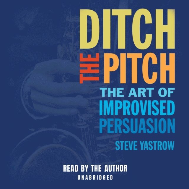 Steve Yastrow - Ditch the Pitch, Ljudbok