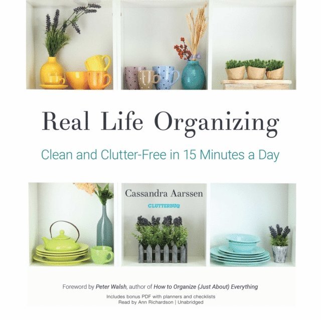 Cassandra Aarssen - Real Life Organizing, Ljudbok