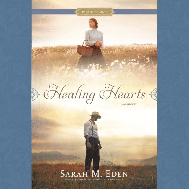 Sarah M. Eden - Healing Hearts, Ljudbok