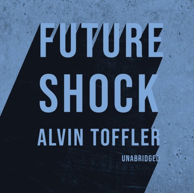 Alvin Toffler - Future Shock, Ljudbok