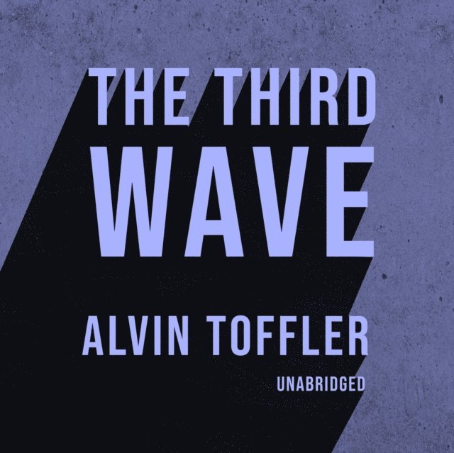 Alvin Toffler - Third Wave, Ljudbok