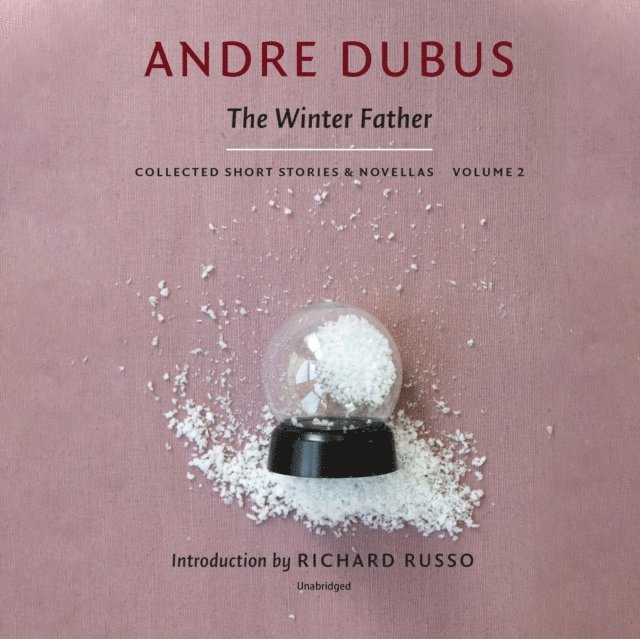 Andre Dubus, Joshua Bodwell - Winter Father, Ljudbok