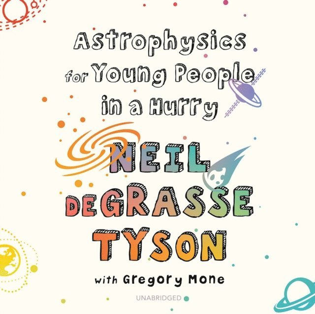 Neil deGrasse Tyson - Astrophysics for Young People in a Hurry, Ljudbok
