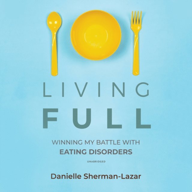 Danielle Sherman-Lazar - Living FULL, Ljudbok. Tillgänglighet: Lägg i varukorg
