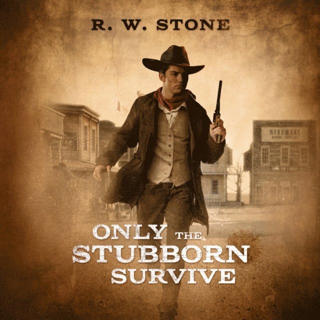 R. W. Stone - Only the Stubborn Survive, Ljudbok
