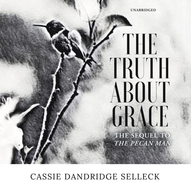 Cassie Dandridge Selleck - Truth about Grace, Ljudbok