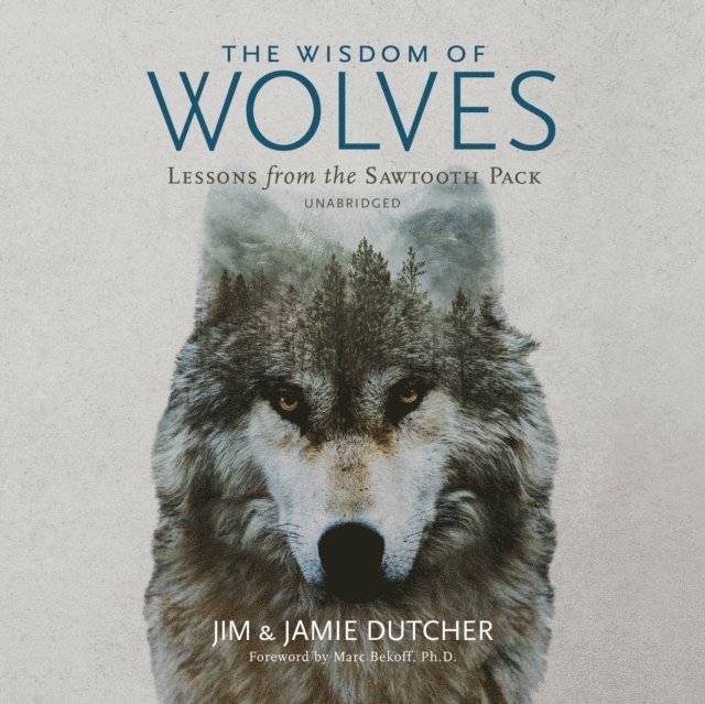 Jamie Dutcher, Jim Dutcher - Wisdom of Wolves, Ljudbok