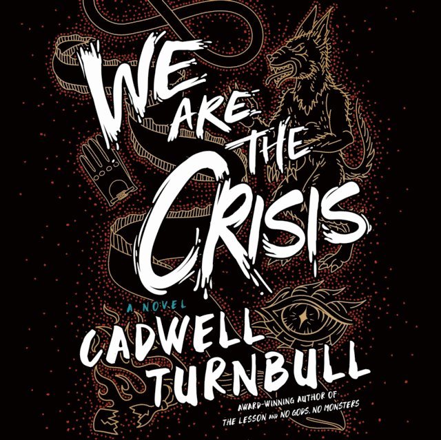 Cadwell Turnbull - We Are the Crisis, Ljudbok