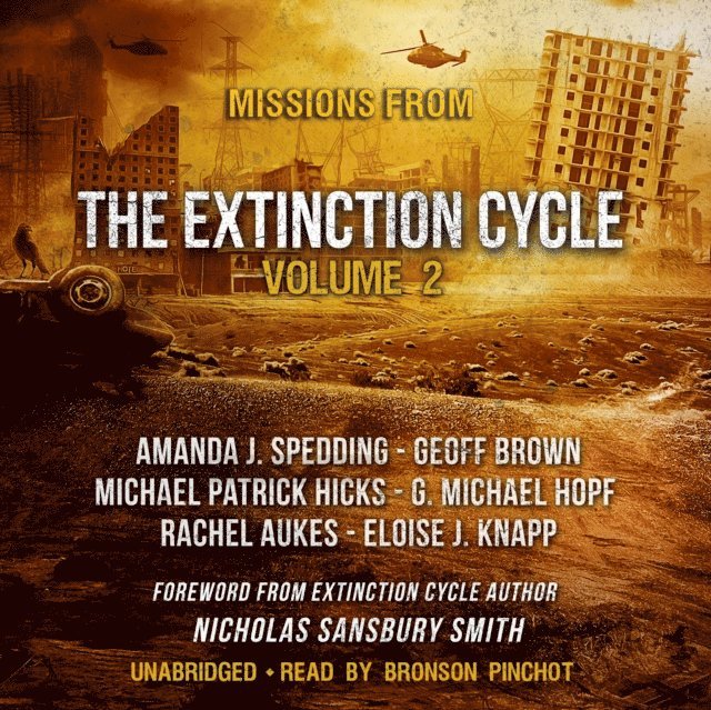 Nicholas Sansbury Smith, various authors, Eloise J. Knapp, Rachel Aukes, G. Michael Hopf, Michael Patrick Hicks, Geoff Brown, Amanda J. Spedding - Missions from the Extinction Cycle, Vol. 2, Ljudbok