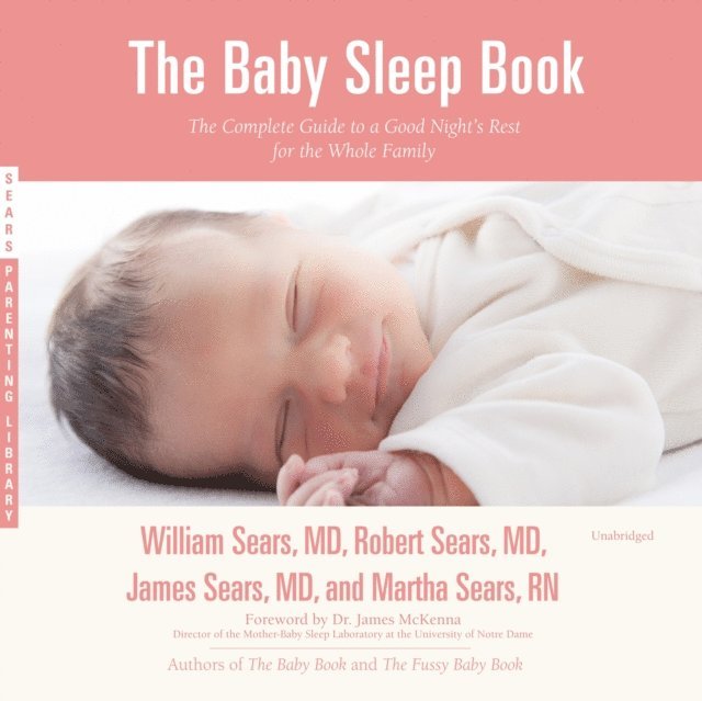 Martha Sears RN, James Sears MD, FAAP Robert W. Sears MD, William Sears MD - Baby Sleep Book, Ljudbok