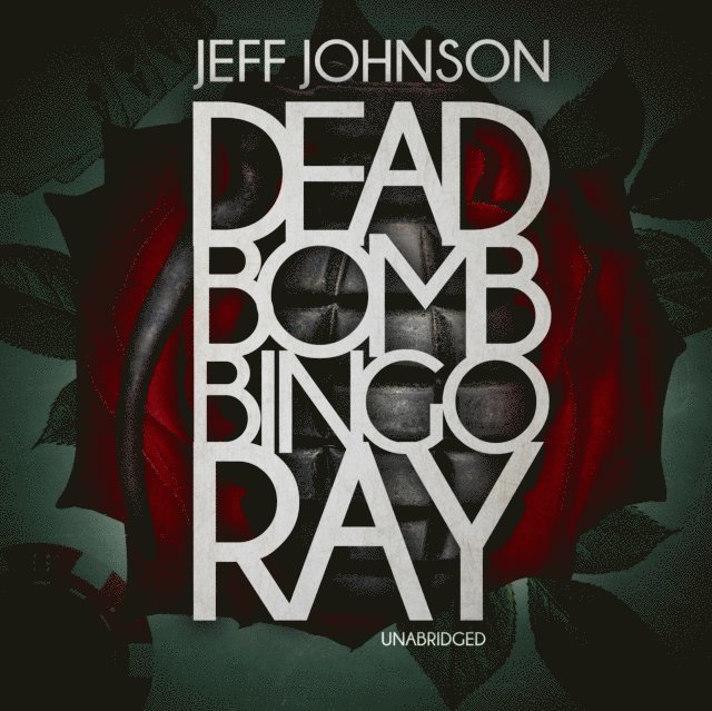 Jeff Johnson - Deadbomb Bingo Ray, Ljudbok