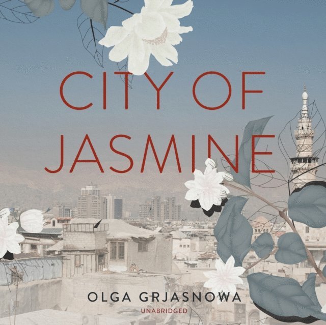 Olga Grjasnowa - City of Jasmine, Ljudbok