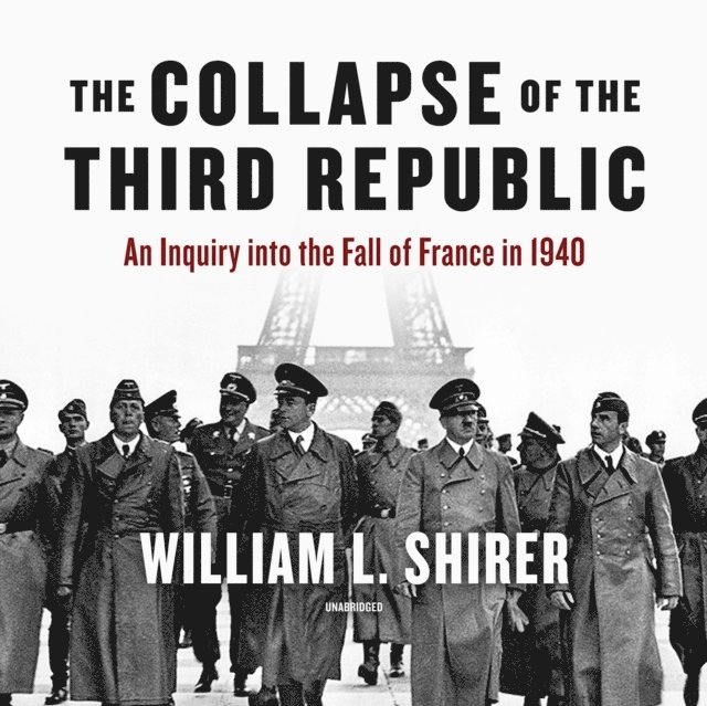 William L. Shirer - Collapse of the Third Republic, Ljudbok