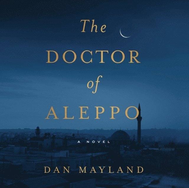 Dan Mayland - Doctor of Aleppo, Ljudbok
