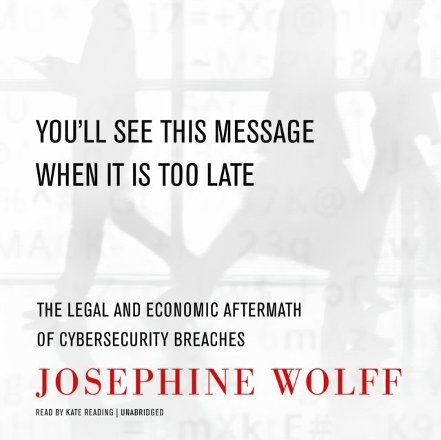 Josephine Wolff - You'll See This Message When It Is Too Late, Ljudbok
