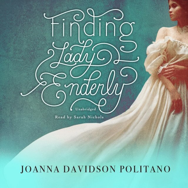 Joanna Davidson Politano - Finding Lady Enderly, Ljudbok