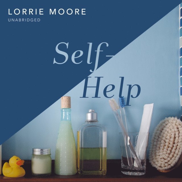 Lorrie Moore - Self-Help, Ljudbok