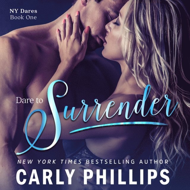 Carly Phillips - Dare to Surrender, Ljudbok