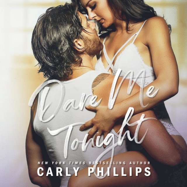 Carly Phillips - Dare Me Tonight, Ljudbok