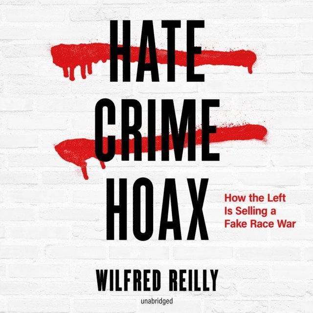 Wilfred Reilly - Hate Crime Hoax, Ljudbok. Tillgänglighet: Lägg i varukorg