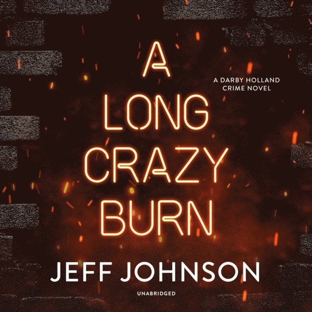 Jeff Johnson - Long Crazy Burn, Ljudbok