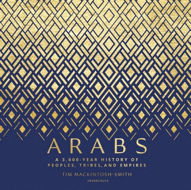Tim Mackintosh-Smith - Arabs, Ljudbok