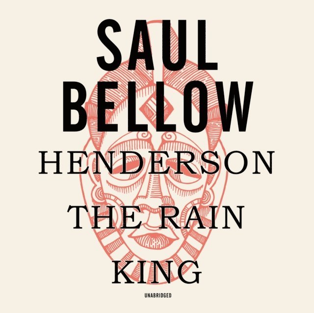 Saul Bellow - Henderson the Rain King, Ljudbok