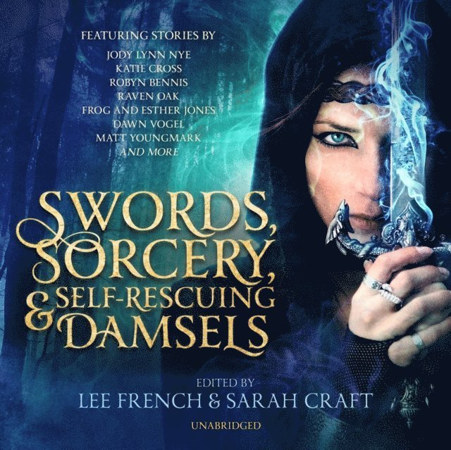 Sarah Craft, Lee French - Swords, Sorcery, and Self-Rescuing Damsels, Ljudbok